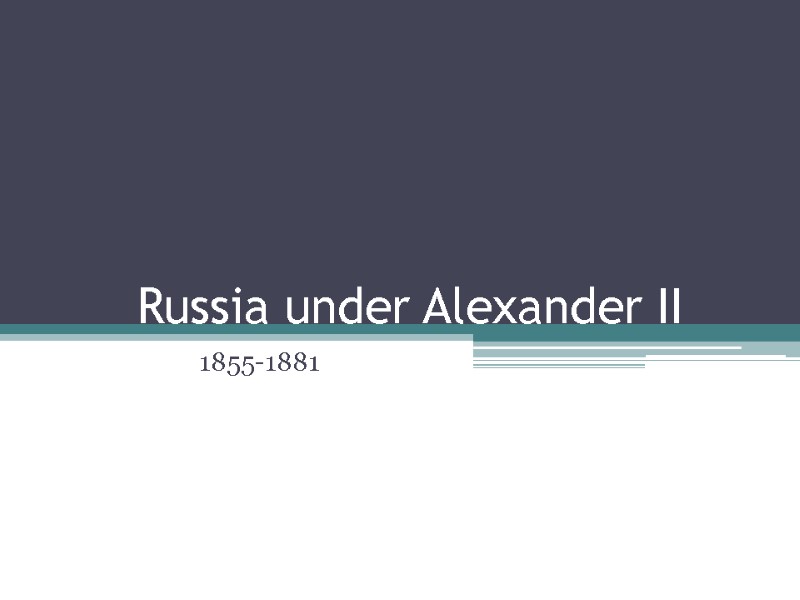 Russia under Alexander II 1855-1881